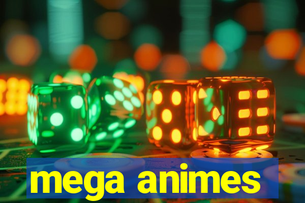 mega animes